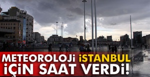 Meteoroloji İstanbul için saat verdi