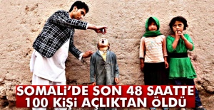 Somali’de son 48 saatte 100 kişi açlıktan öldü
