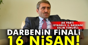 Temurci: Darbenin finali 16 Nisan