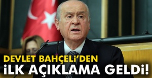 Bahçeli'den ilk açıklama geldi