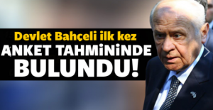 Bahçeli ilk kez anket tahmininde bulundu!