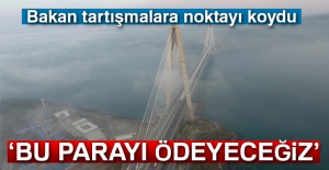 Bakan Arslan noktayı koydu: 'O parayı ödeyeceğiz'