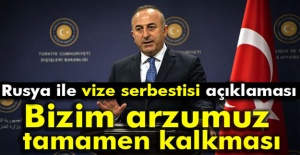 Bakan Çavuşoğlu’ndan Rusya ile vize serbestisi açıklaması
