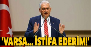 Başbakan Yıldırım resti çekti: Görevi bırakırım!