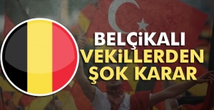 Belçikalı vekillerden şok karar