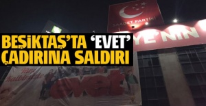 Beşiktaş'ta 'evet' çadırına saldırı!