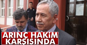 Bülent Arınç hakim karşısında...