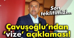 Çavuşoğlu’ndan ’vize’ açıklaması