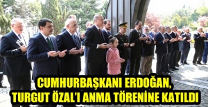 Cumhurbaşkanı Erdoğan, Turgut Özal'ı anma törenine katıldı