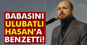 Cumhurbaşkanı Erdoğan’ı Ulubatlı Hasan’a benzetti