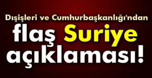 Dışişleri ve Cumhurbaşkanlığı'ndan açıklama!