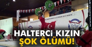 Halterci genç kızın şok ölümü