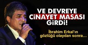 İbrahim Erkal'ın dosyayını cinayet masası devraldı