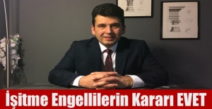 İşitme Engellilerin Kararı EVET