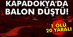 Kapadokya'da balon düştü: 1 ölü, 20 yaralı