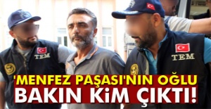 'Menfez Paşası'nın oğlunun kim olduğu ortaya çıktı!