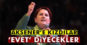 Meral Akşener’e tepki gösteren 300 kişi ’evet’e geçti