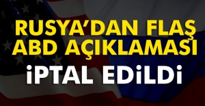 Rusya'dan flaş ABD açıklaması: İptal edildi