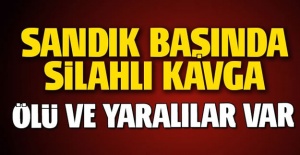 Sandık başında silahlı kavga! Ölü ve yaralılar var