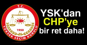 YSK CHP'nin Danıştay süreci teklifini reddetti
