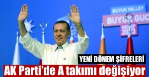 AK Parti’de A takımı değişiyor