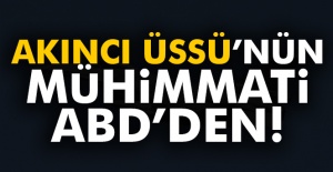 'Akıncı üssü'nün mühimmatı ABD’den