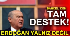 Bahçeli'den tam destek: Erdoğan yalnız değil