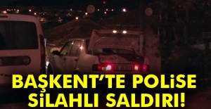 Başkent’te polise silahlı saldırı