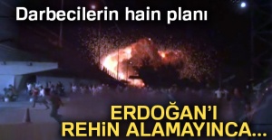 Darbecilerin hain planı: Erdoğan’ı rehin alamayınca...