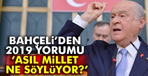 Devlet Bahçeli'den 2019 yorumu