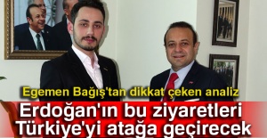 Egemen Bağış: Erdoğan'ın bu ziyaretleri Türkiye'yi atağa geçirecek
