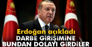 Erdoğan açıkladı: Darbe girişimine bundan dolayı girdiler