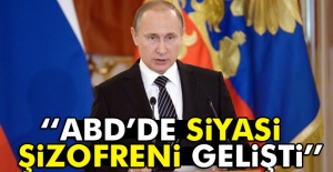 Putin: ABD'de siyasi şizofreni gelişti