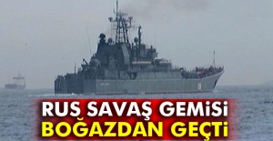 Rus savaş gemisi İstanbul Boğazı’ndan geçti.