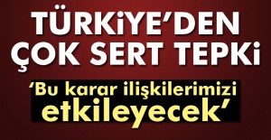 Türkiye'den Çok Sert Tepki