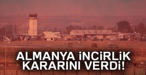 Almanya İncirlik kararını verdi!