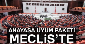 Anayasa Uyum Paketi Meclis'te
