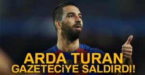 Arda Turan gazeteciye saldırdı