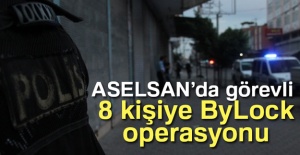 ASELSAN’da görevli 8 kişiye ByLock operasyonu