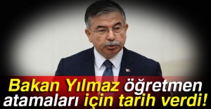 Bakan Yılmaz öğretmen atamaları için tarih verdi!