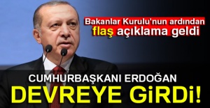 Bakanlar Kurulu'nun Ardından Flaş Açıklama!