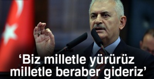 Başbakan Yıldırım: Biz milletle yürürüz, milletle beraber gideriz
