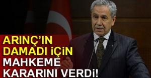 Bülent Arınç'ın damadı tutuklandı