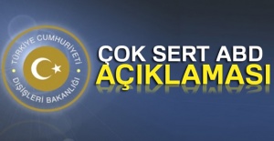 Dışişleri Bakanlığından ABD’ye tepki