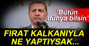 Erdoğan: 'Bütün dünya bilsin...'