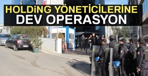 Holding Yöneticilerine Dev Operasyon!