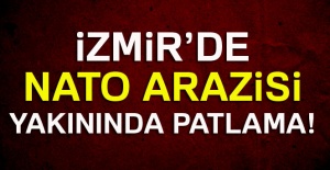İzmir’de NATO arazisi yakınında patlama