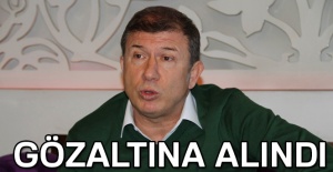 Tanju Çolak gözaltında