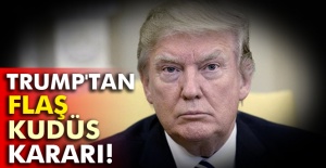Trump'tan flaş Kudüs kararı!