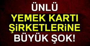 Ünlü yemek kartı şirketlerine büyük şok